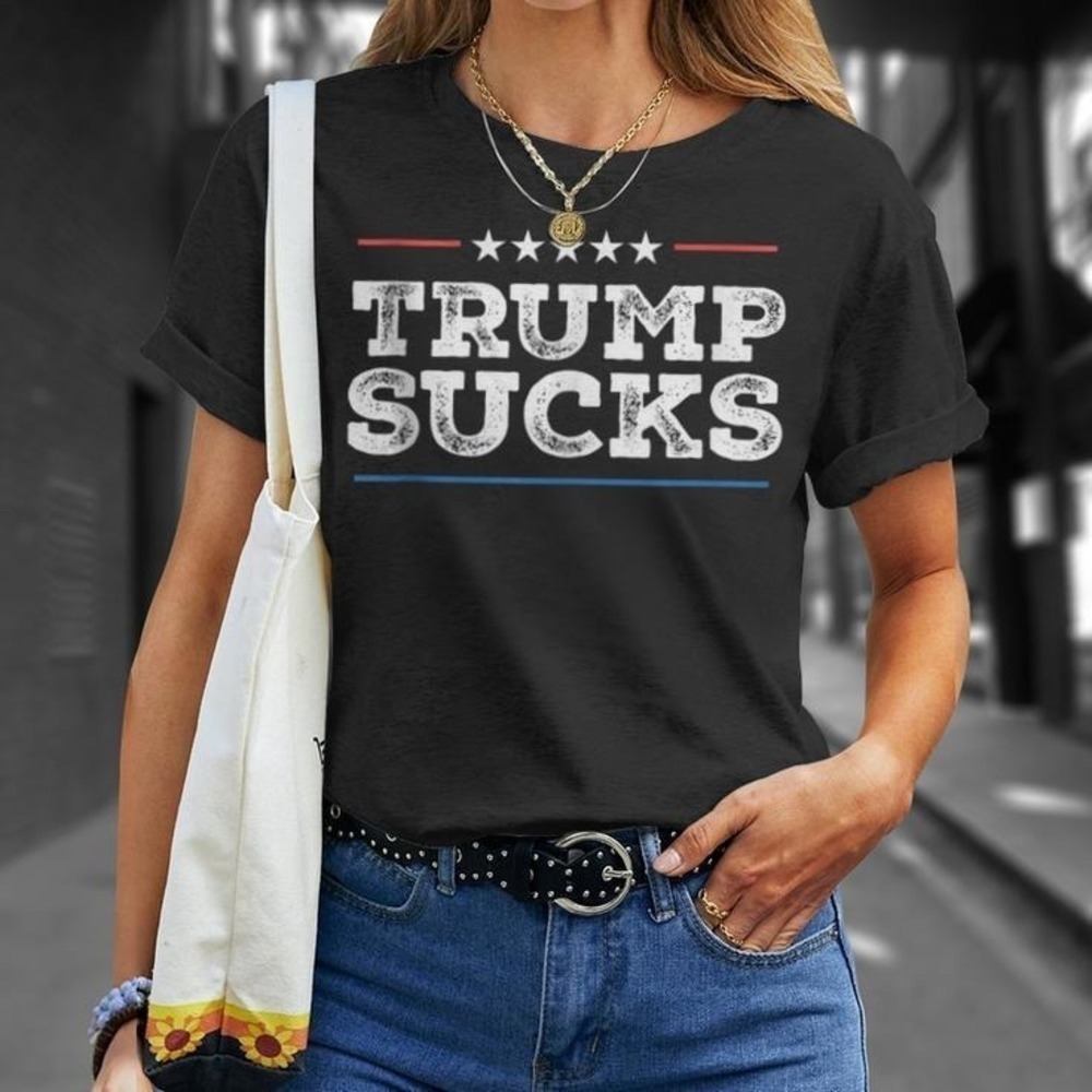 Trump Sucks Political Humor Anti Donald Trump Unisex Tshirt